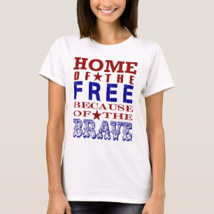 4th of July Home of the Free Because of the Brave T-Shirt
