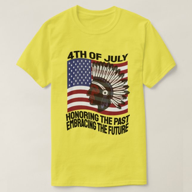 4th of July Honouring the Past Embracing the Futur T-Shirt (Design Front)