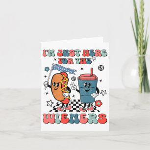 4th Of July Hot Dog I'm Just Here For The Wieners Card
