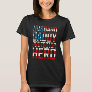 4th Of July Husband Daddy Protector Hero  Happy Fa T-Shirt