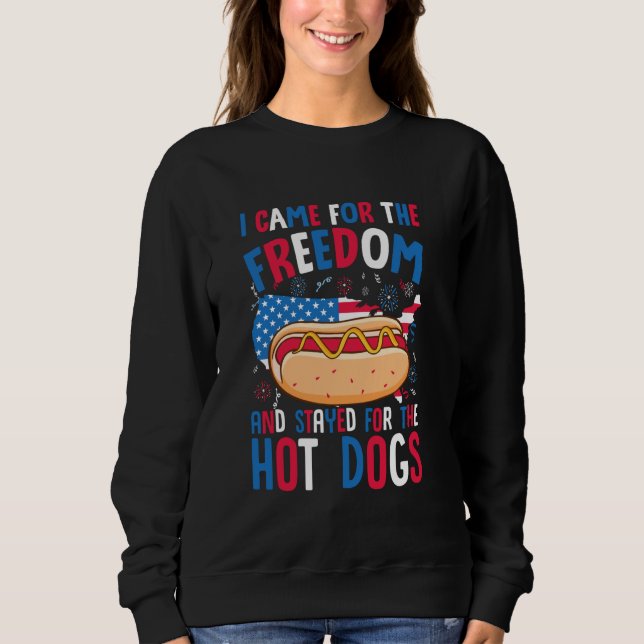 4th Of July I Came For The Freedom USA Funny Ameri Sweatshirt (Front)