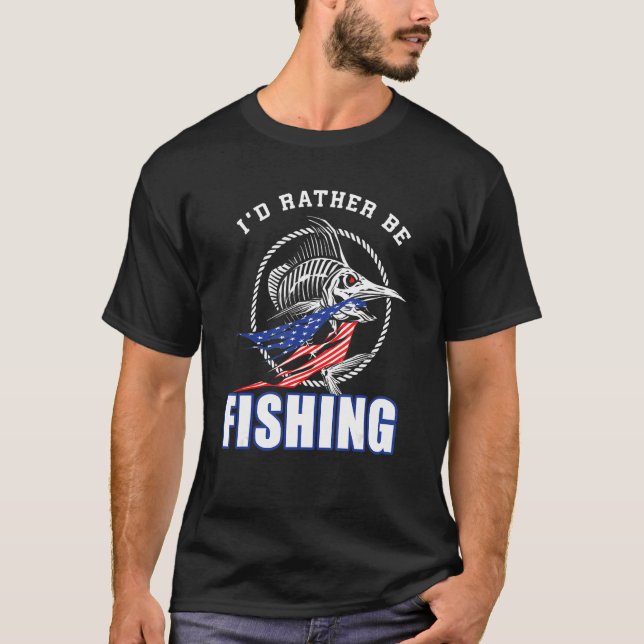 4th of July I d Rather Be Fishing 2 T-Shirt (Front)
