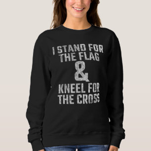 4th Of July I Stand For The Flag And Kneel For The Sweatshirt