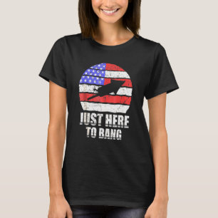4th Of July Im Just Here To Bang Usa Flag Sunglass T-Shirt