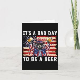 4th Of July It's A Bad Day To Be A Beer Funny Raco Card