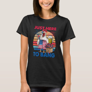 4th Of July Just Here To Bang Firework Usa Flag Ch T-Shirt