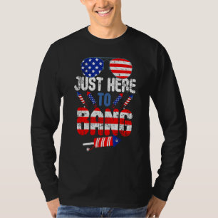 4th Of July Just Here To Bang Funny USA Flag Sungl T-Shirt