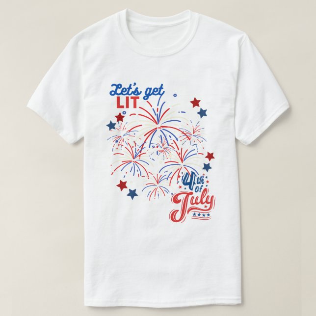 4TH of July- LIT T-Shirt (Design Front)
