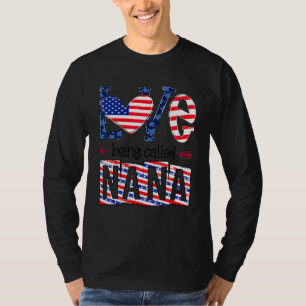 4th Of July Love Being Called Nana American Flag Q T-Shirt