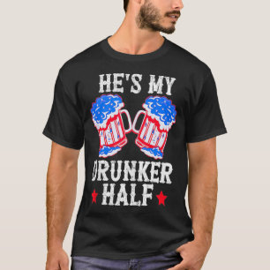 4th of July Matching Couple s He's Is My Drunker H T-Shirt