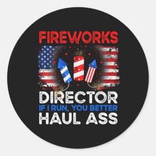 4th Of July Men Fireworks Director If I Run You Ru Classic Round Sticker