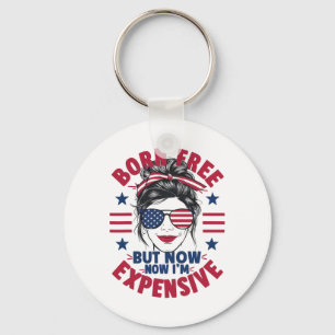 4th Of July Messy Bun Woman Born Free But Now I'm Key Ring