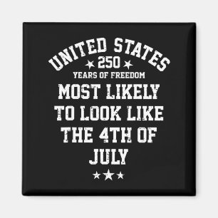 4th of july most likely to family matching 250th magnet