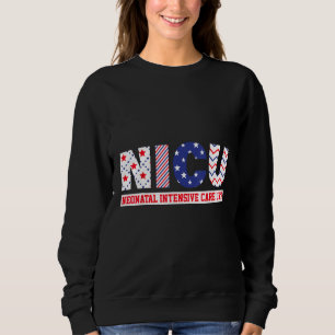 4th Of July Nurse Life American USA Flag NICU Nurs Sweatshirt