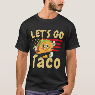 4th Of July Patriotic Let’s Go Usa Tacos Freedom F T-Shirt