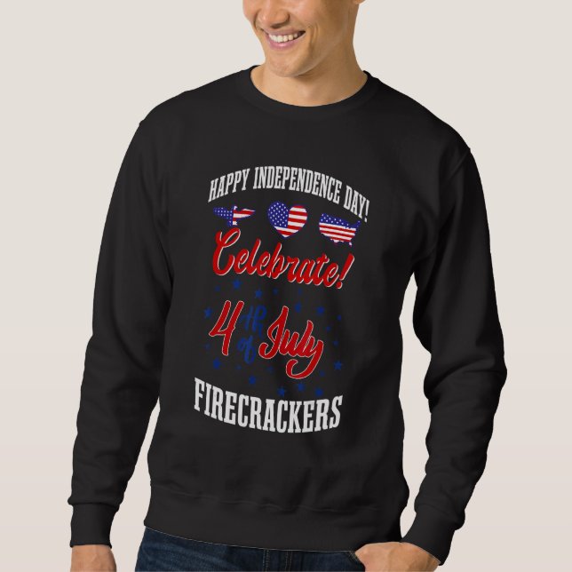 4th Of July Pyrotechnician Firecrackers American F Sweatshirt (Front)
