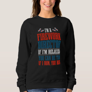 4th Of July Pyrotechnics Fireworks Director Americ Sweatshirt