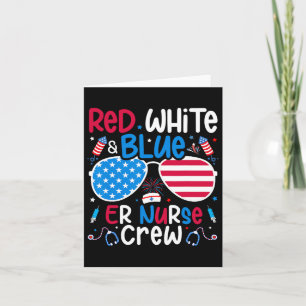 4th Of July Red White Blue Er Nurse Crew Patriotic Card