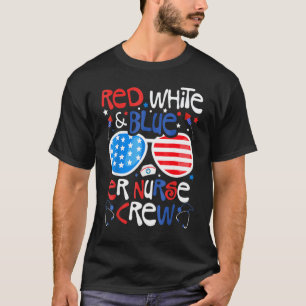 4th Of July Red White Blue Er Nurse Crew Patriotic T-Shirt