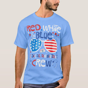 4th of July Red White Blue Medical Assistant Crew T-Shirt