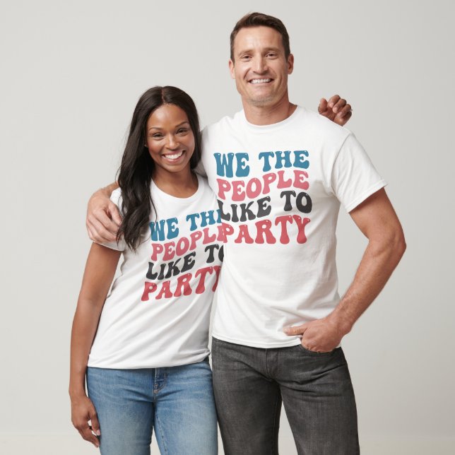 4TH OF JULY RETRO WE THE PEOPLE LIKE TO PARTY T-Shirt (Unisex)