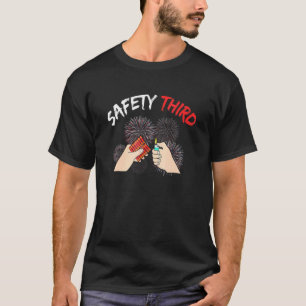 4th Of July Safety Third Patriotic Pride Fireworks T-Shirt