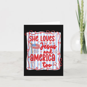 4th Of July She Loves Jesus And America Too Christ Card