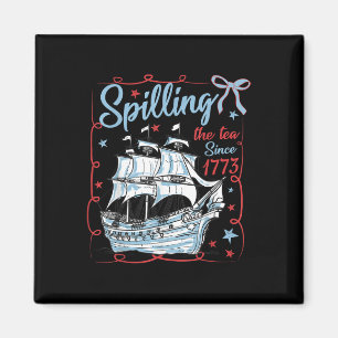 4th Of July Spilling The Tea Since 1773 Coquette R Magnet