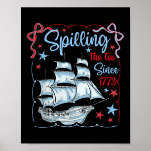 4th Of July Spilling The Tea Since 1773 Coquette R Poster