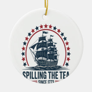 4Th Of July Spilling The Tea Since 1773 Fourth Of  Ceramic Tree Decoration