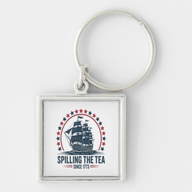 4Th Of July Spilling The Tea Since 1773 Fourth Of  Key Ring (Front)