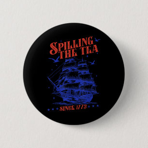 4th Of July Spilling The Tea Since 1773 Funny Retr 6 Cm Round Badge