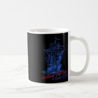4th Of July Spilling The Tea Since 1773 Funny Retr Coffee Mug
