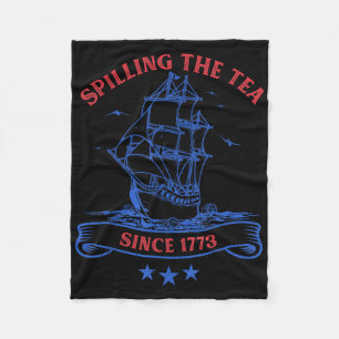 4th Of July Spilling The Tea Since 1773 Funny Retr Fleece Blanket