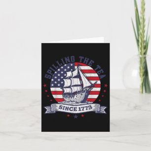 4th Of July Spilling The Tea Since 1773 History Te Card
