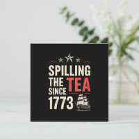4th of July Spilling The Tea Since 1773 Patriotic 