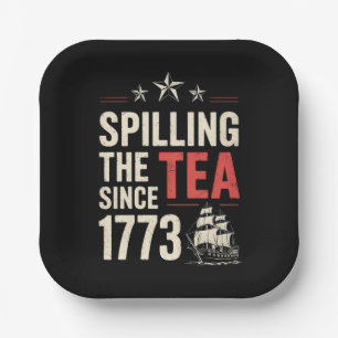 4th of July Spilling The Tea Since 1773 Patriotic  Paper Plate