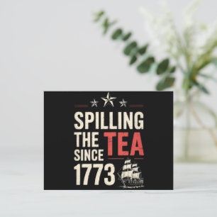 4th of July Spilling The Tea Since 1773 Patriotic  Postcard
