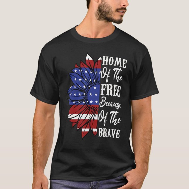 4th Of July Sunflower Home Of The Free Because Of  T-Shirt (Front)