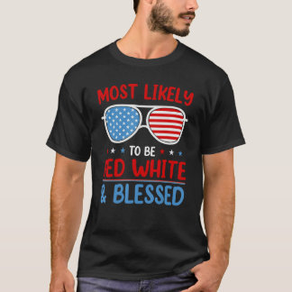 4th Of July Sunglasses Most Likely To Be Red White T-Shirt