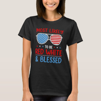 4th Of July Sunglasses Most Likely To Be Red White T-Shirt