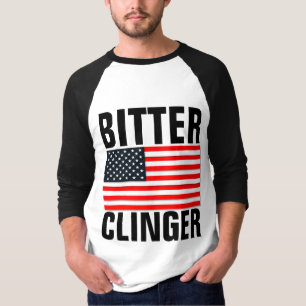 4th of July T-Shirts, BITTER CLINGER T-Shirt