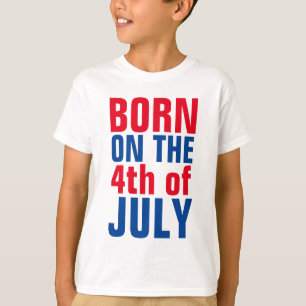 4th of JULY T-shirts, Patriotic BORN ON THE 4th T-Shirt