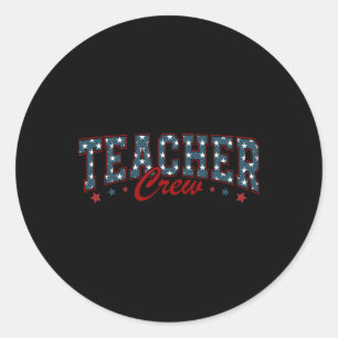 4th Of July Teacher Patriotic Shirt Teacher Crew M Classic Round Sticker