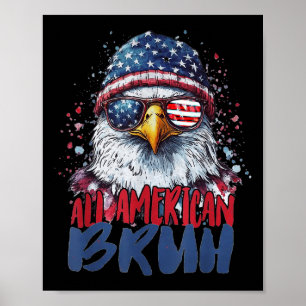 4th Of July Tee All American Bruh Eagle Kids Teen Poster