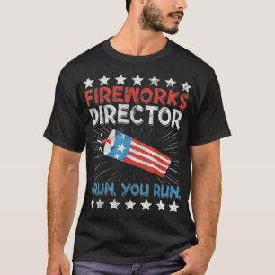 4th Of July Tee Fireworks Director I Run You Run K
