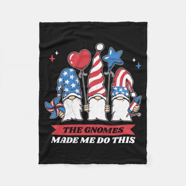 4th Of July The Gnomes Made Me Do This Performance Fleece Blanket (Front)