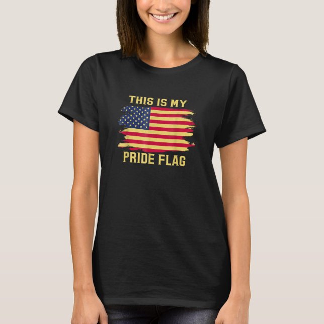 4th Of July This Is My Pride Flag USA American Pat T-Shirt (Front)