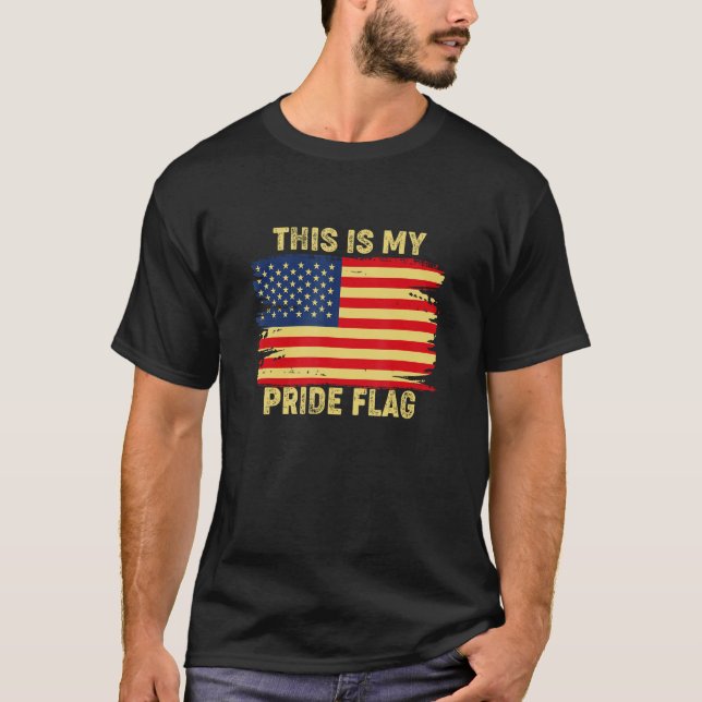 4th of July This Is My Pride Flag USA American Pat T-Shirt (Front)