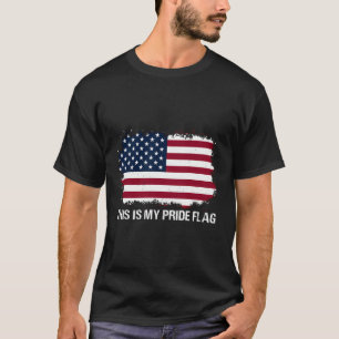 4Th Of July This Is My Pride Flag Usa American T-Shirt